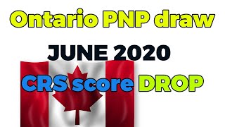 Ontario PNP draw invites 699 Express Entry candidates on JUNE 2020|CRS score DOWN|