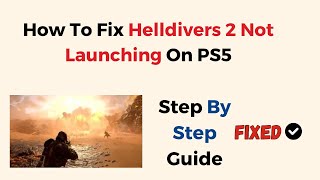 how to fix helldivers 2 not launching on ps5
