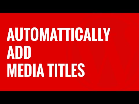 How to Automatically Add Media Titles in WordPress