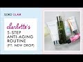 Charlotte's 5-Step Anti-Aging Routine (FT: A NEW DROP!)