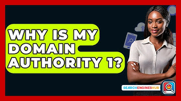 Why Is My Domain Authority 1? - SearchEnginesHub.com