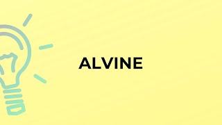 What is the meaning of the word ALVINE?