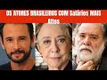 OS ATORES BRASILEIROS COM Salários  MAIS Altos