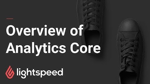 Overview of Analytics Core
