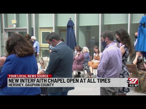 Penn State Health Milton S. Hershey Medical Center dedicates new chapel