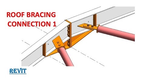 #8. Portal Frame Modelling and Detailing in Revit   ROOF BRACING CONNECTION 1