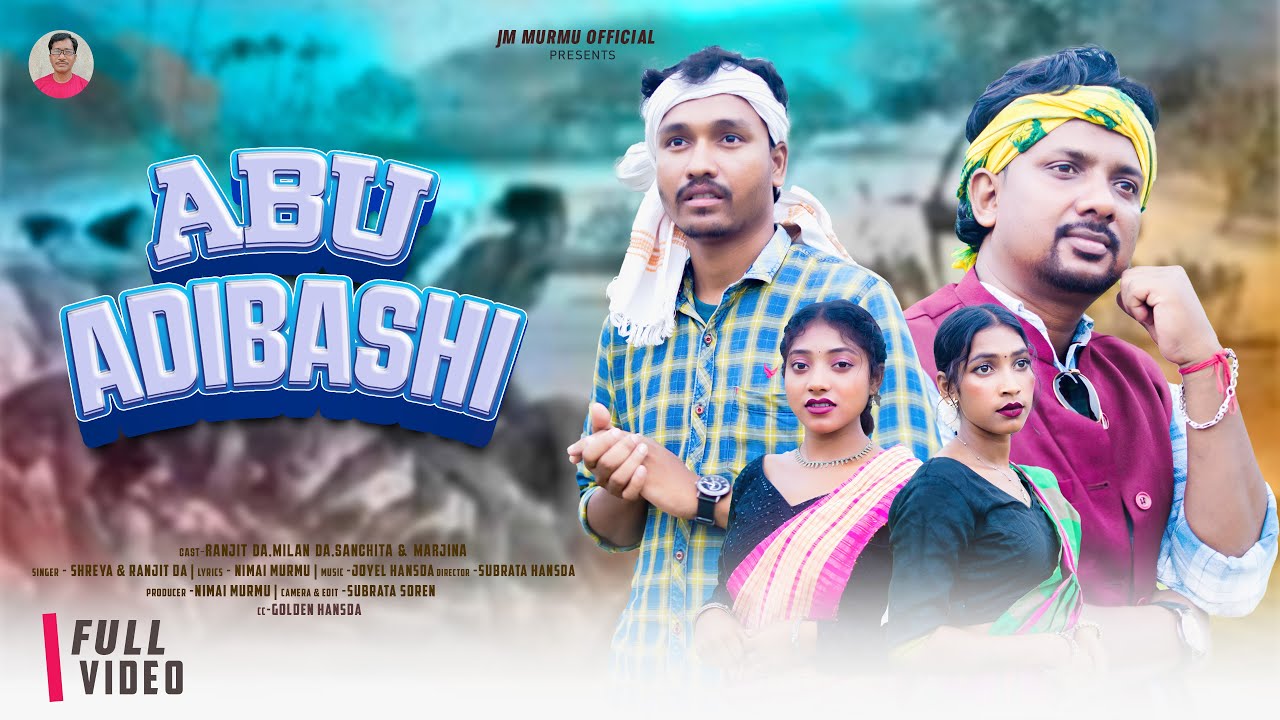 ABU ADIBASHI//FULL VIDEO//RANJIT MURMU//SHREYA HANSDA//MILAN//SANCHITA//MARJINA//NEW SANTALI VIDEO.