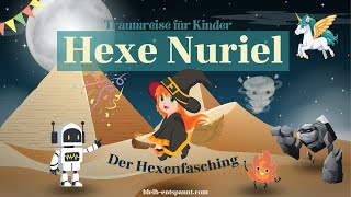 Traumreise für Kinder zum Einschlafen - Der Hexenfasching mit Hexe Nuriel | Fasching Geschichte