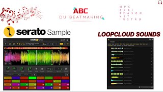 PRESENTATION DE SERATO SAMPLE V2 ET LOOPCLOUD SOUNDS