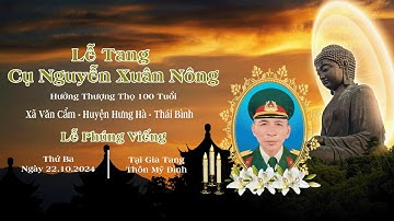 Lễ Tang Cụ Nguyễn Xuân Nông | Xã Văn Cẩm - Huyện Hưng Hà | Nghi Thức Cúng Phật & Nhập Liệm