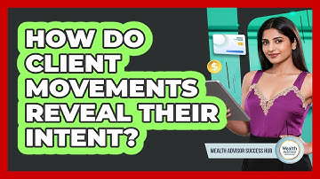 How Do Client Movements Reveal Their Intent?