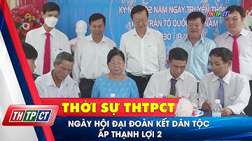 Ngày hội Đại đoàn kết dân tộc ấp Thạnh Lợi 2| Cần Thơ TV