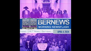 Bermuda Newsflash For Thursday, April 4, 2024