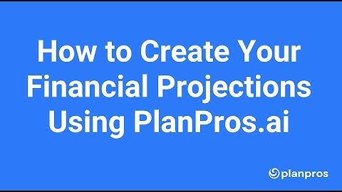 How to Create Your Financial Projections Using PlanPros ai