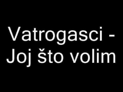 vatrogasci joj što volim djevojke