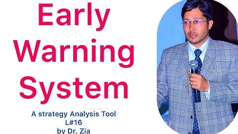 Early Warning System - a strategy Analysis tool, Lecture 16, Dr. Zia