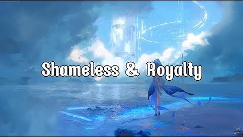 Shameless X Royalty (Mashup) (Lyrics)