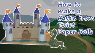 How to make a Cardboard Castle from Toilet Paper Rolls  STEM Engineering Activity