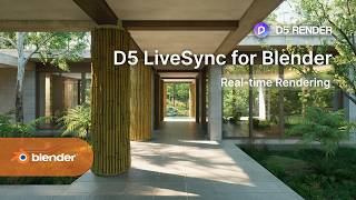 D5 LiveSync for Blender | Complete Real-Time Rendering Workflow Tutorial