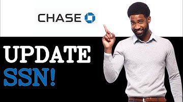 How To Update Your Social Security Number In Chase Bank Online (2025)