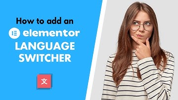 How to Add an Elementor Language Switcher (Change Elementor Language)