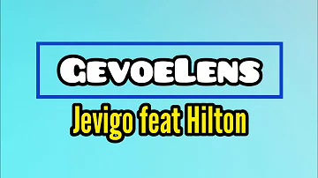 Jevigo feat Hilton - Gevoelens •Lyric Video•