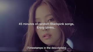 45 MINUTES OF RANDOM BLACKPINK         SONGS...😊 ENJOY BLINKS screenshot 5