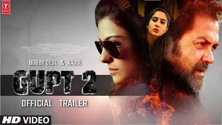 Gupt 2 : Truth Official Trailer : Announcement Soon | Bobby Deol | Kajol | Sara Ali Khan