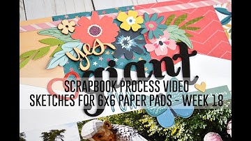 2 Page Scrapbook Layout Process Video - Sketches For 6x6 Paper Pads, Week 18