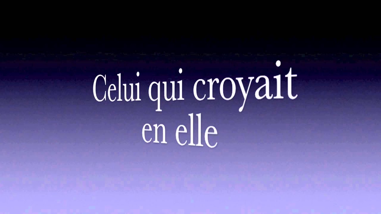 Celui qui croyait en elle - YouTube