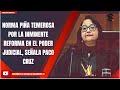 NORMA PIÑA TEMEROSA POR LA INMINENTE REFORMA EN EL PODER JUDICIAL, SEÑALA PACO CRUZ