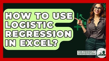 How To Use Logistic Regression In Excel? - The Friendly Statistician