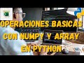 DESCUBRE como usar🐍 NumPy y ARRAY en PYTHON: cómo REALIZAR OPERACIONES BASICAS con JUPYTER NOTEBOOK