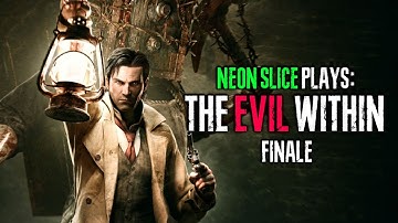 Neon Slice plays The Evil Within - Part 4 The End (First Playthrough)