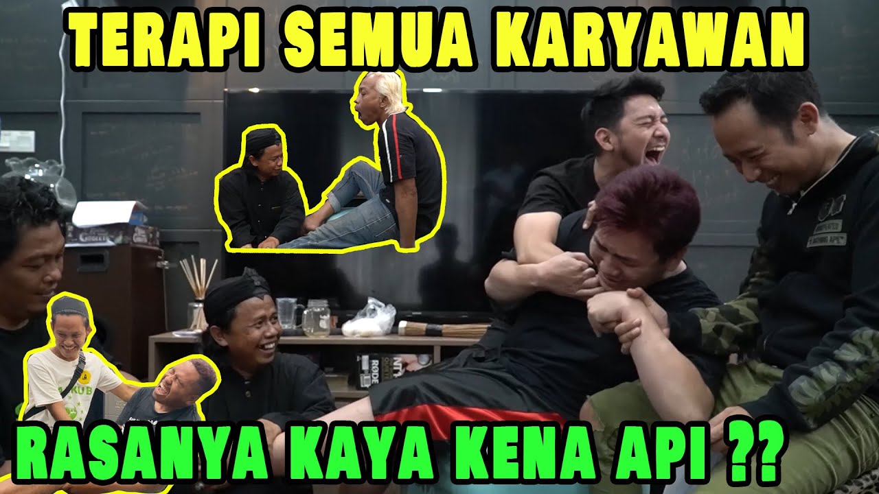 TERAPI SEMUA KARYAWAN, RASANYA KAYA KENA API??