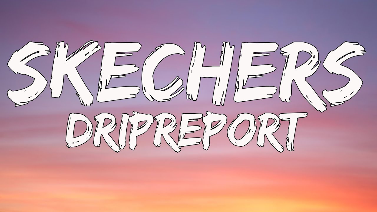 Dripreport Skechers Lyrics Ilike Your Skechers You Like Me My Gucci Shoes Youtube - dripreport skechers roblox id made by me youtube