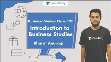 Introduction To Business Studies | Class 12th Commerce | Bharat Anuragi
