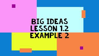 Big Ideas Lesson 1 2 Example 2