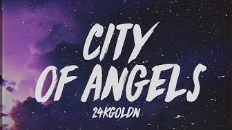 24KGoldn - City Of Angels (Lyrics) "I sold my soul to the devil for designer"