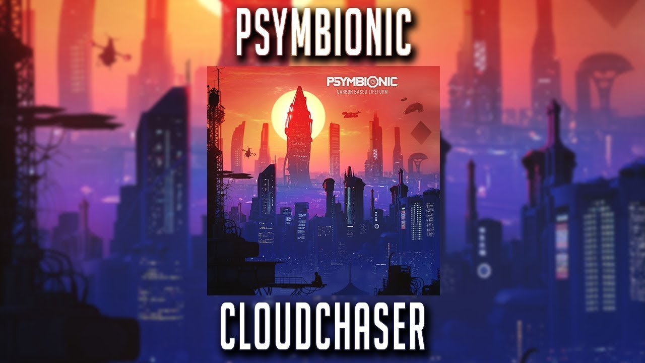 Ver Psymbionic - Cloudchaser no YouTube Ver Psymbionic - Cloudchaser no YouTube