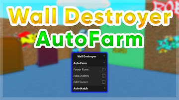 Wall Destroyer Simulator | AutoFarm / Hatch Script | Pastebin