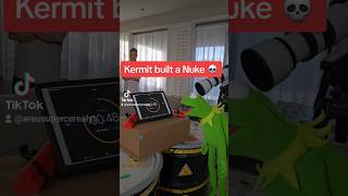 Kermit built a Nuke ☢️💀