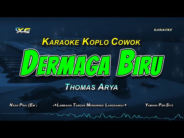 THOMAS ARYA   DERMAGA BIRU KARAOKE KOPLO NADA COWOK  (Deraian Demi Deraian Air Mata) class=