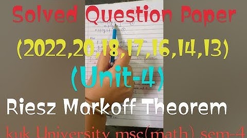 Riesz Markoff Theorem (unit-4)