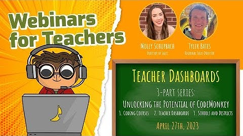 Teacher Dashboards | (2)3 Part CodeMonkey Webinar Series 2023 | Coding Courses for Kids