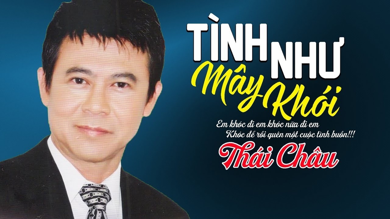 Thái Châu - Tình Như Mây Khói | Bản Thu Âm Nghe Nhói Lòng Về Một Cuộc Tình Dang Dở