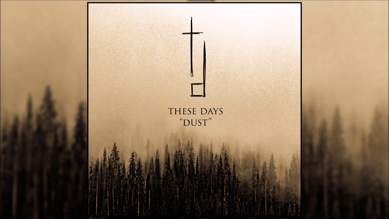 These Days   Dust New Song Free Download