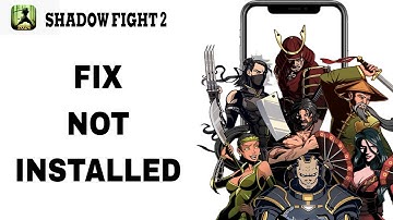 How To Fix And Solve Not Installed On Shadow Fight 2 App | Final Solution