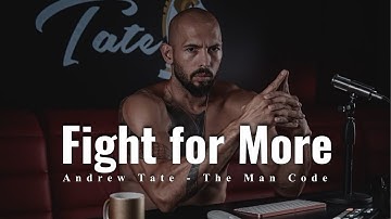 Fight for More — Become the Man You Should Be | Andrew Tate Motivation 