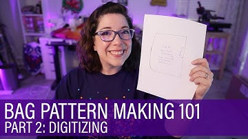 Bag Pattern Making Part 2: Digitizing Your Pattern Pieces